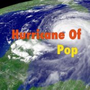 Hurricane Of Pop