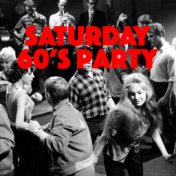 Saturday 60's Party