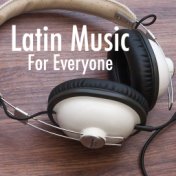 Latin Music For Everyone
