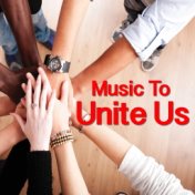 Music To Unite Us