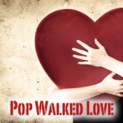 Pop Walked Love