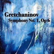 Gretchaninov Symphony No. 1, Op 6