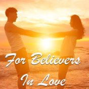 For Believers In Love