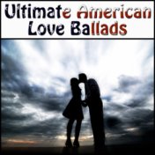 Ultimate American Love Ballads