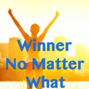 Winner No Matter What