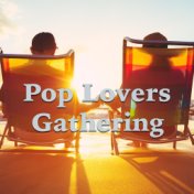 Pop Lovers Gathering
