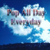 Pop All Day Everyday