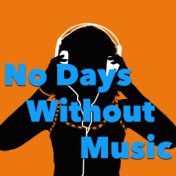 No Days Without Music