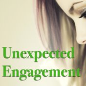 Unexpected Engagement