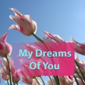 My Dreams Of You