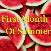 First Month Of Summer