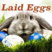 Laid Eggs