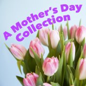 A Mother's Day Collection