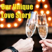 Our Unique Love Story