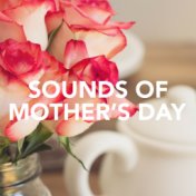 Sounds Of Mother's Day