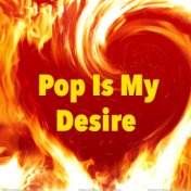 Pop Is My Desire