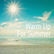 Warm Up For Summer