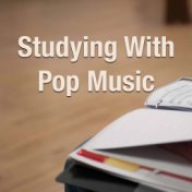 Studying With Pop Music