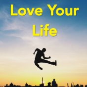 Love Your Life