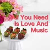 All You Need Is Love And Music