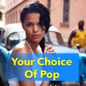 Your Choice Of Pop