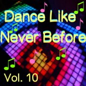 Dance Like Never Before, Vol. 10