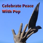 Celebrate Peace With Pop