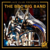 Jazz Club Presents: The BBC Big Band (Volume 1)
