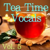 Tea Time Vocals, Vol. 5