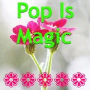 Pop Is Magic
