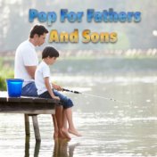Pop For Fathers And Sons