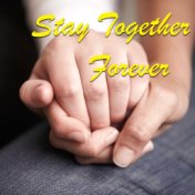 Stay Together Forever