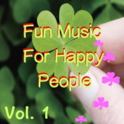 Fun Music For Happy People, Vol. 1