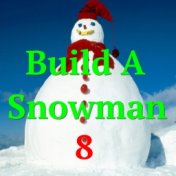 Build A Snowman, Vol. 8