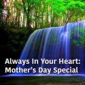 Always In Your Heart: Mother's Day Special