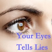 Your Eyes Tells Lies