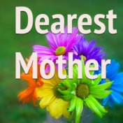 Dearest Mother