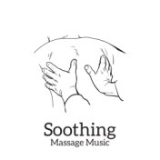 Soothing Massage Music – Deep Relaxation, Inner Harmony, Relaxing Melodies for Spa, Wellness, Sleep, Rest, Relaxing Music Therap...