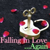 Falling In Love... Again