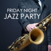 Friday Night Jazz Party