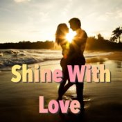 Shine With Love