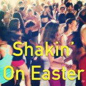 Shakin' On Easter