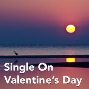 Single On Valentine's Day