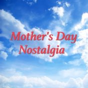 Mother's Day Nostalgia
