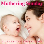 Mothering Sunday A Classical Selection