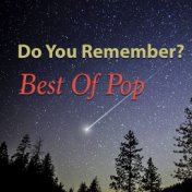 Do You Remember? Best Of Pop