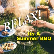 Relax! Its A Summer BBQ