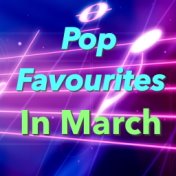 Pop Favourites In March