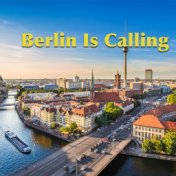 Berlin Is Calling