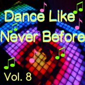 Dance Like Never Before, Vol. 8